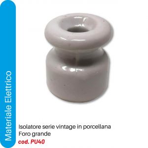 ISOLATORI FORO GRANDE                                       